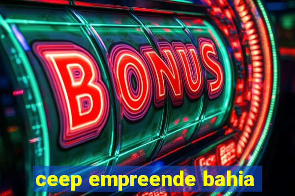 ceep empreende bahia